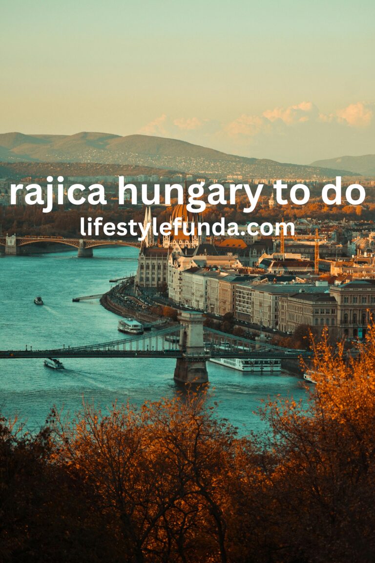 rajica hungary to do