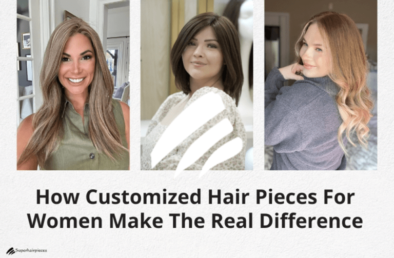 How Customized Hair Pieces For Women Make The Real Difference